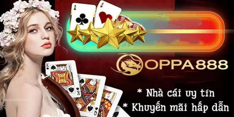 Tổng quan Oppa888 và kinh nghiệm nạp rút tiền nhanh chóng 1 Thông tin tổng quan về nhà cái Oppa888